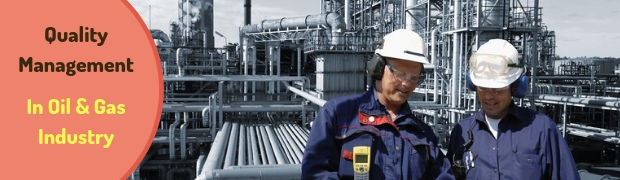 Quality Management System Challenges In The Oil & Gas Industry
