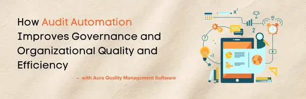 How Audit Automation Improves Governance, Organizational Quality, and Efficiency